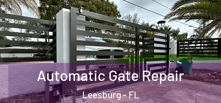 Automatic Gate Repair Leesburg - FL