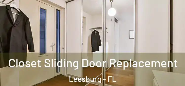 Closet Sliding Door Replacement Leesburg - FL