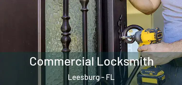  Commercial Locksmith Leesburg - FL