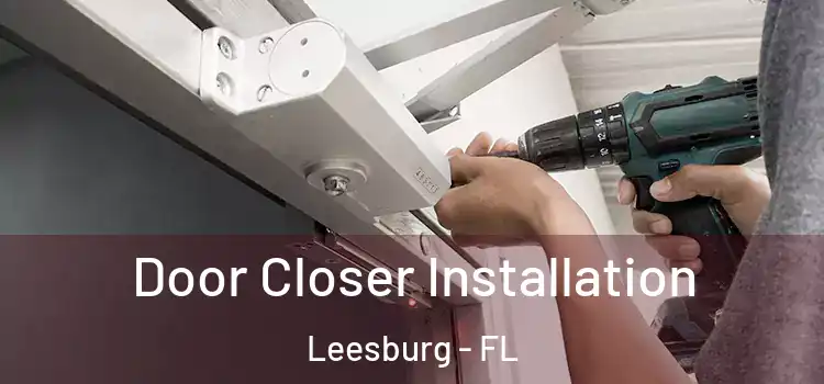 Door Closer Installation Leesburg - FL