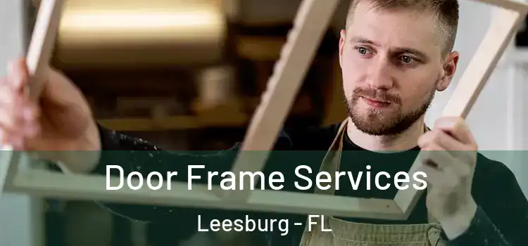 Door Frame Services Leesburg - FL