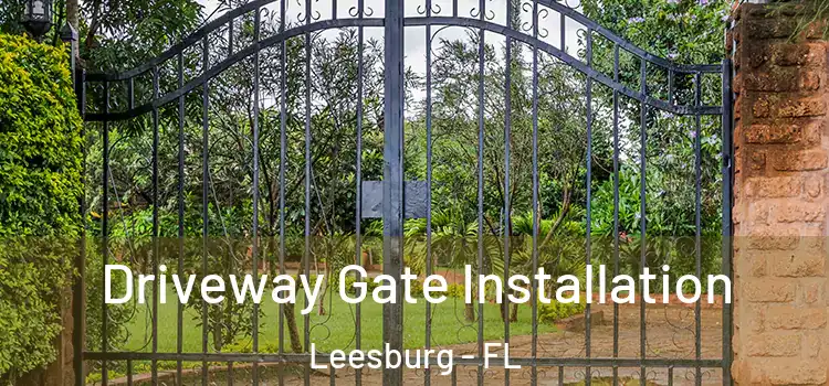 Driveway Gate Installation Leesburg - FL