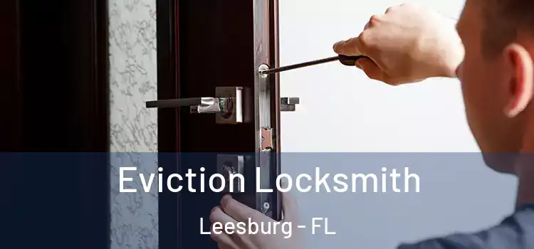 Eviction Locksmith Leesburg - FL