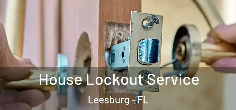 House Lockout Service Leesburg - FL