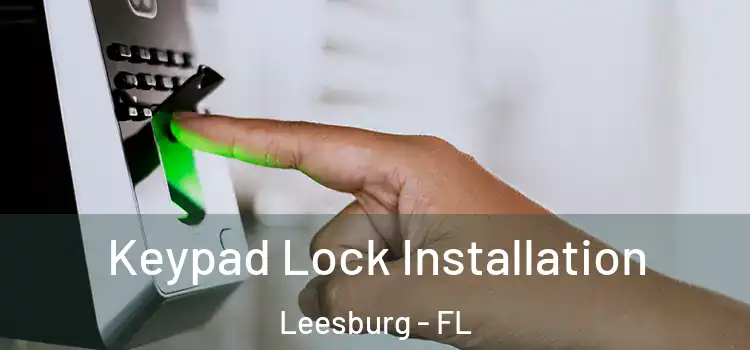Keypad Lock Installation Leesburg - FL