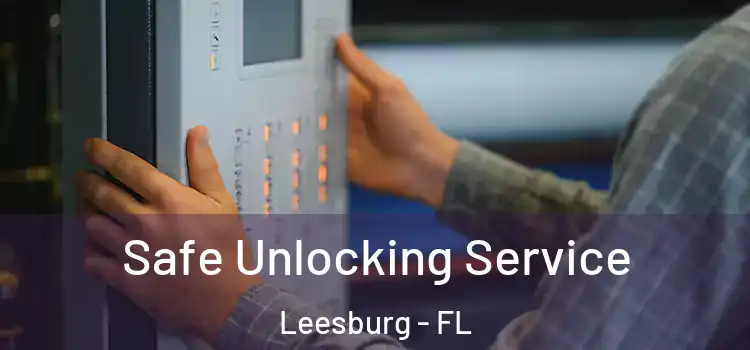Safe Unlocking Service Leesburg - FL