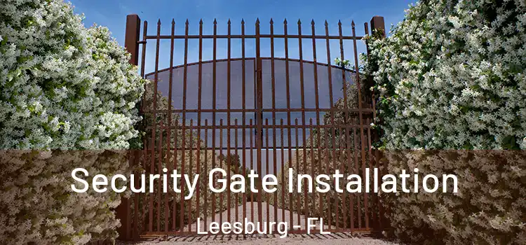 Security Gate Installation Leesburg - FL