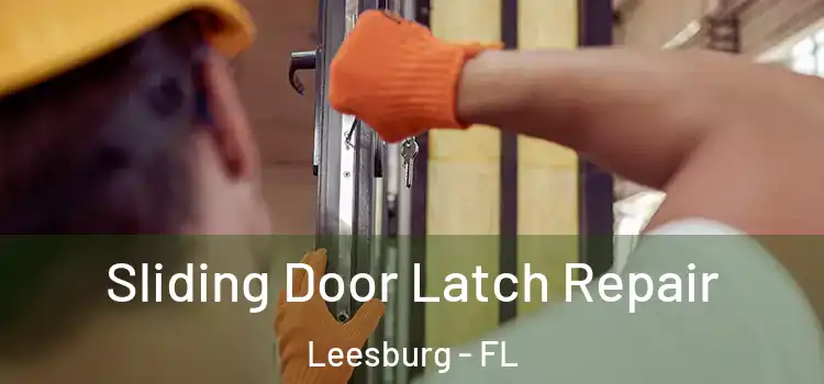 Sliding Door Latch Repair Leesburg - FL