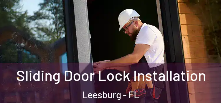 Sliding Door Lock Installation Leesburg - FL
