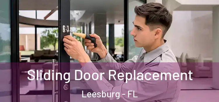 Sliding Door Replacement Leesburg - FL