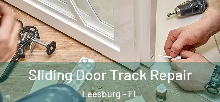 Sliding Door Track Repair Leesburg - FL