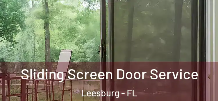 Sliding Screen Door Service Leesburg - FL