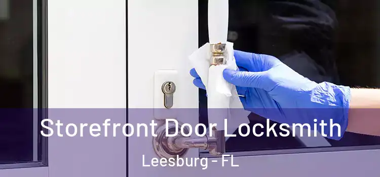 Storefront Door Locksmith Leesburg - FL